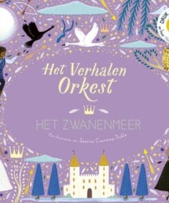 Verhalen orkest het Zwanenmeer, verhalen orkest, zwanenmeer, voorleesboek, muziekboek, klassieke muziek, Tsjaikovski, prentenboek, wonderzolder.nl